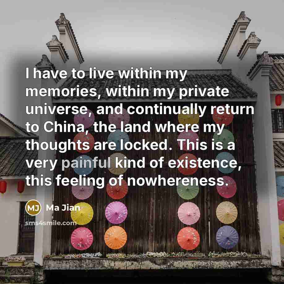 “I have to live within my memories, within my private…” quote by Ma Jian