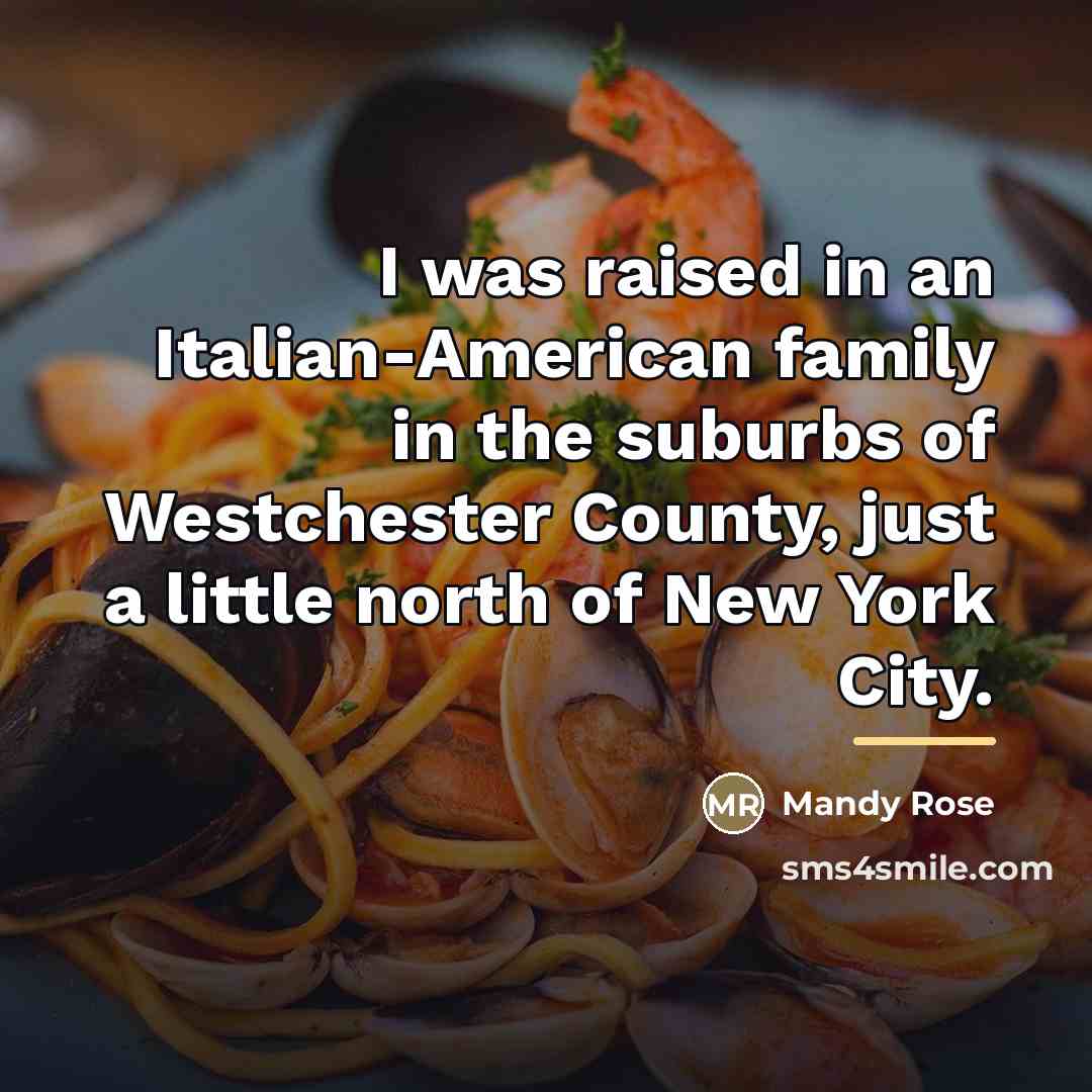 “I was raised in an Italian-American family in the suburbs…” quote by Mandy Rose