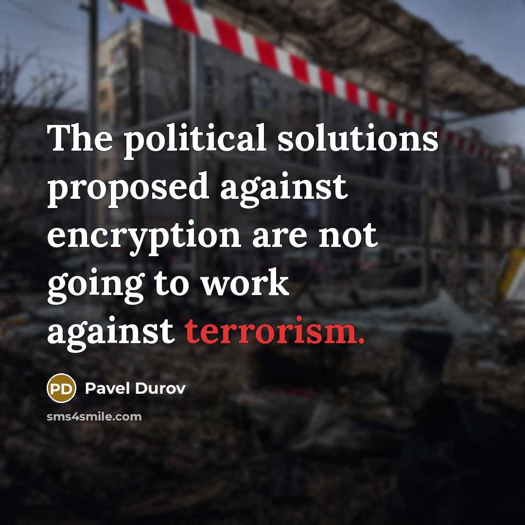 “The political solutions proposed against encryption are not going to…” quote by Pavel Durov