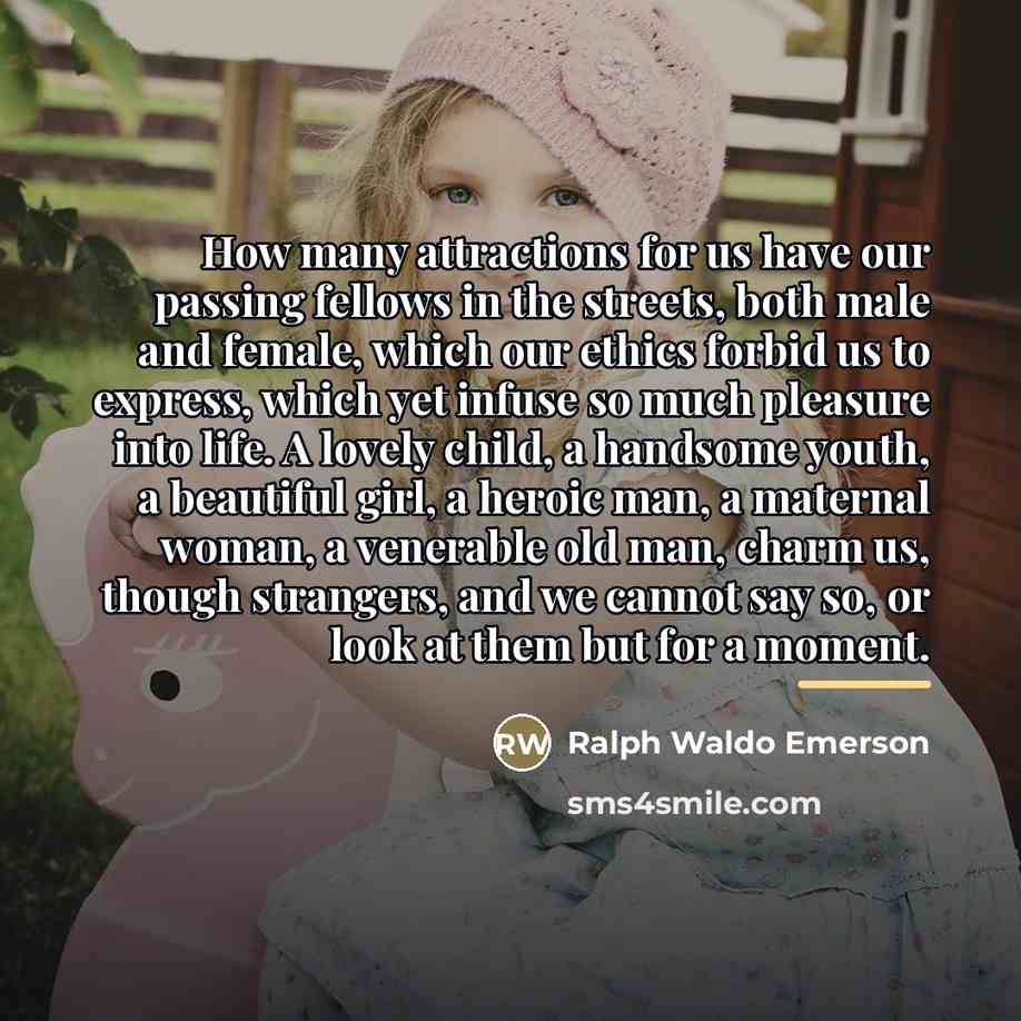 “How many attractions for us have our passing fellows in…” quote by Ralph Waldo Emerson