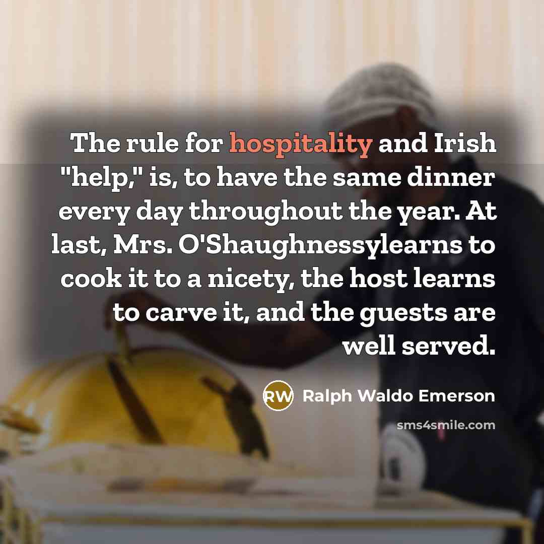 “The rule for hospitality and Irish "help," is, to have…” quote by Ralph Waldo Emerson