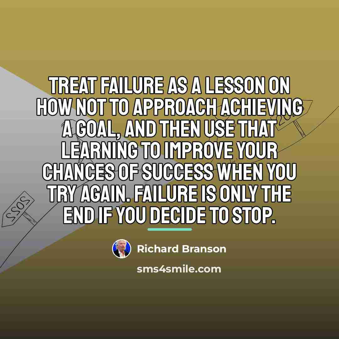 “Treat failure as a lesson on how not to approach…” quote by Richard Branson