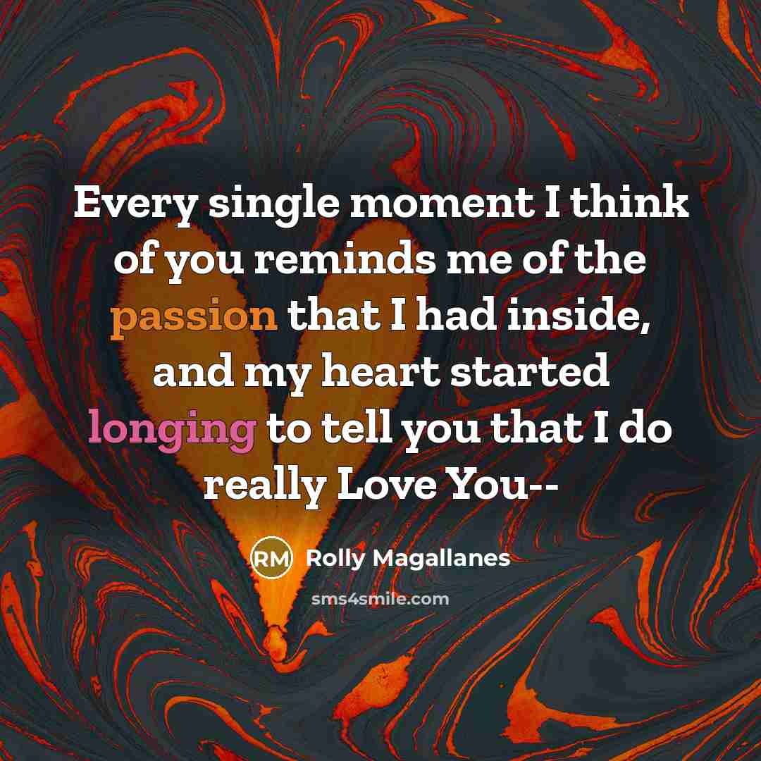 “Every single moment I think of you reminds me of…” quote by Rolly Magallanes