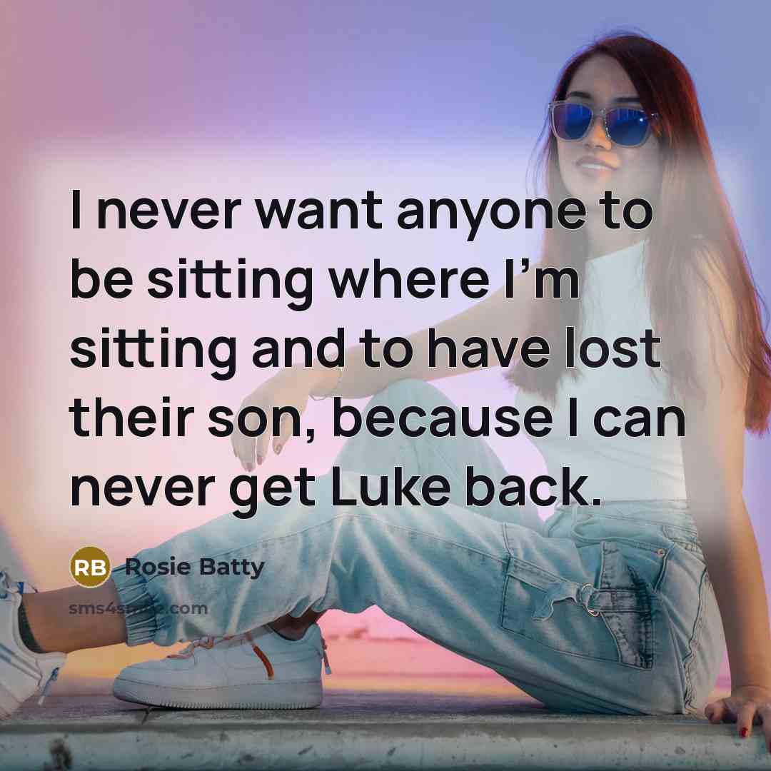 “I never want anyone to be sitting where I'm sitting…” quote by Rosie Batty
