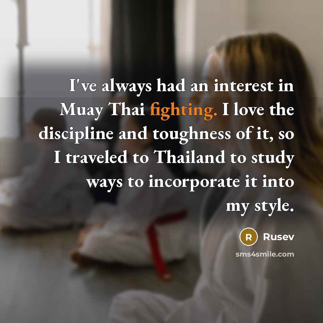 “I've always had an interest in Muay Thai fighting. I…” quote by Rusev