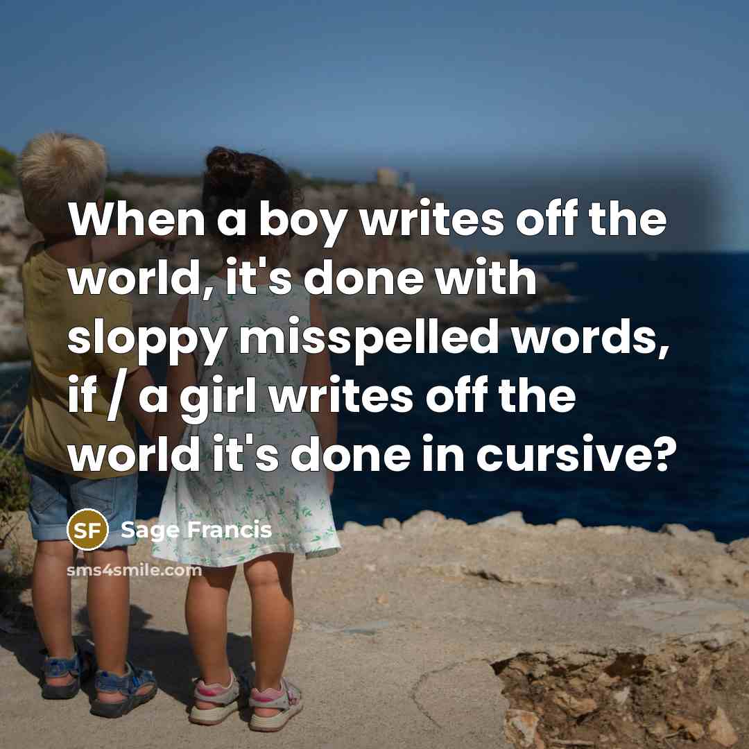 “When a boy writes off the world, it's done with…” quote by Sage Francis