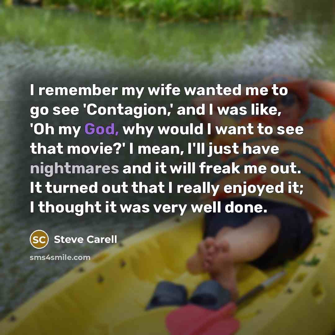 “I remember my wife wanted me to go see 'Contagion,'…” quote by Steve Carell