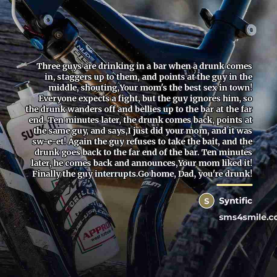 “Three guys are drinking in a bar when a drunk…” quote by Syntific