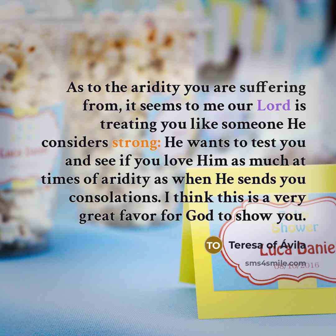 “As to the aridity you are suffering from, it seems…” quote by Teresa of Avila
