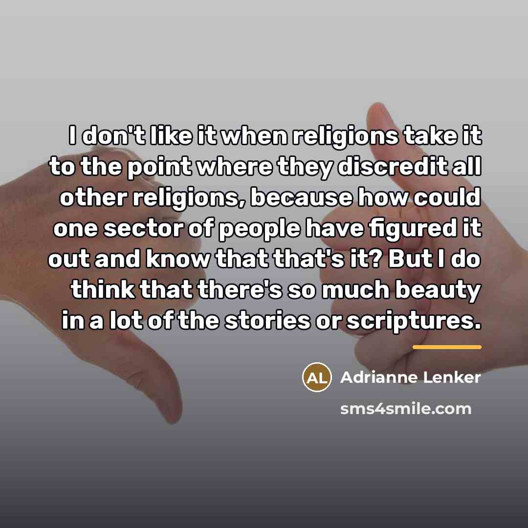 “I don't like it when religions take it to the…” quote by Adrianne Lenker