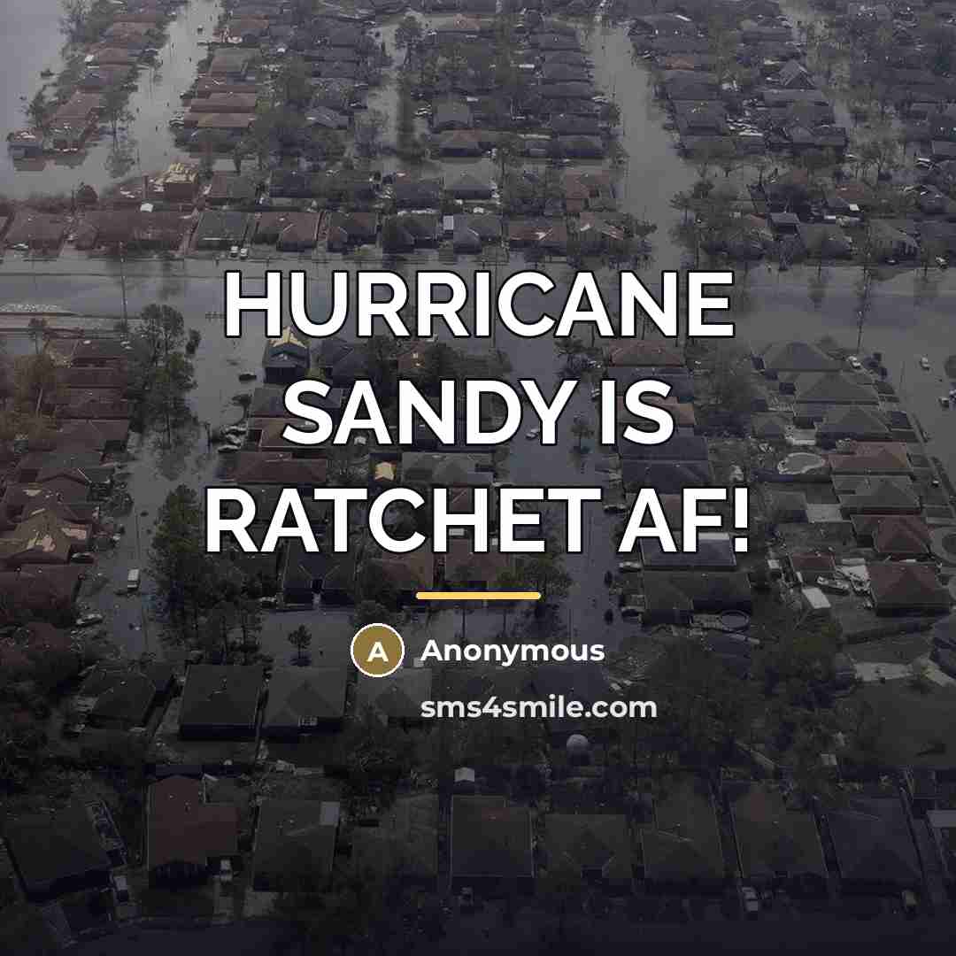 “HURRICANE SANDY IS RATCHET AF!…” quote by Anonymous