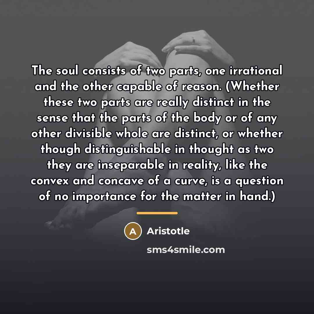 “The soul consists of two parts, one irrational and the…” quote by Aristotle