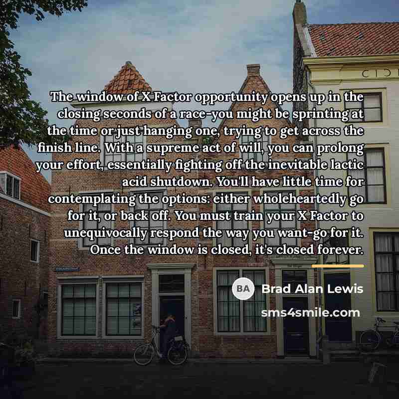 “The window of X Factor opportunity opens up in the…” quote by Brad Alan Lewis