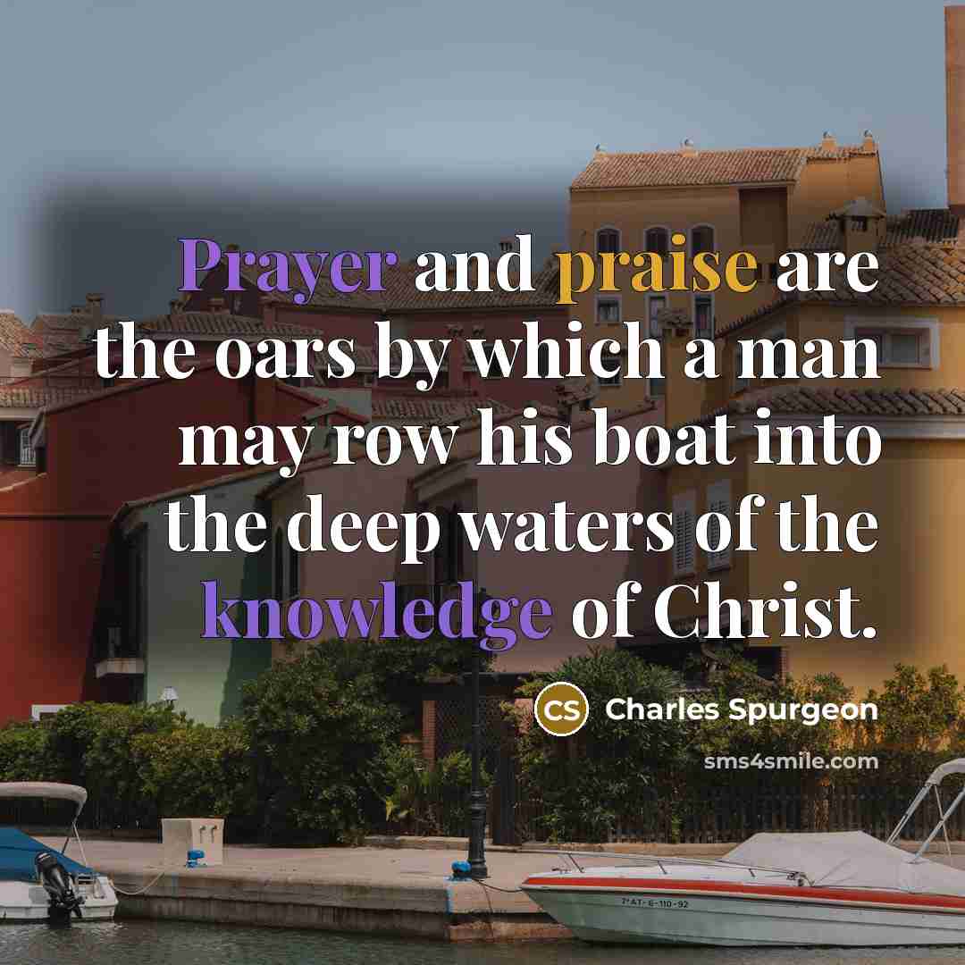 “Prayer and praise are the oars by which a man…” quote by Charles Spurgeon