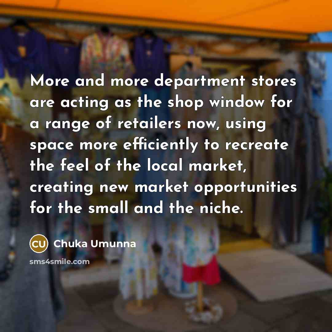 “More and more department stores are acting as the shop…” quote by Chuka Umunna