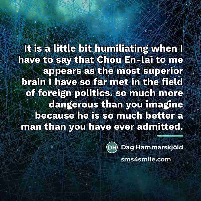 “It is a little bit humiliating when I have to…” quote by Dag Hammarskjold