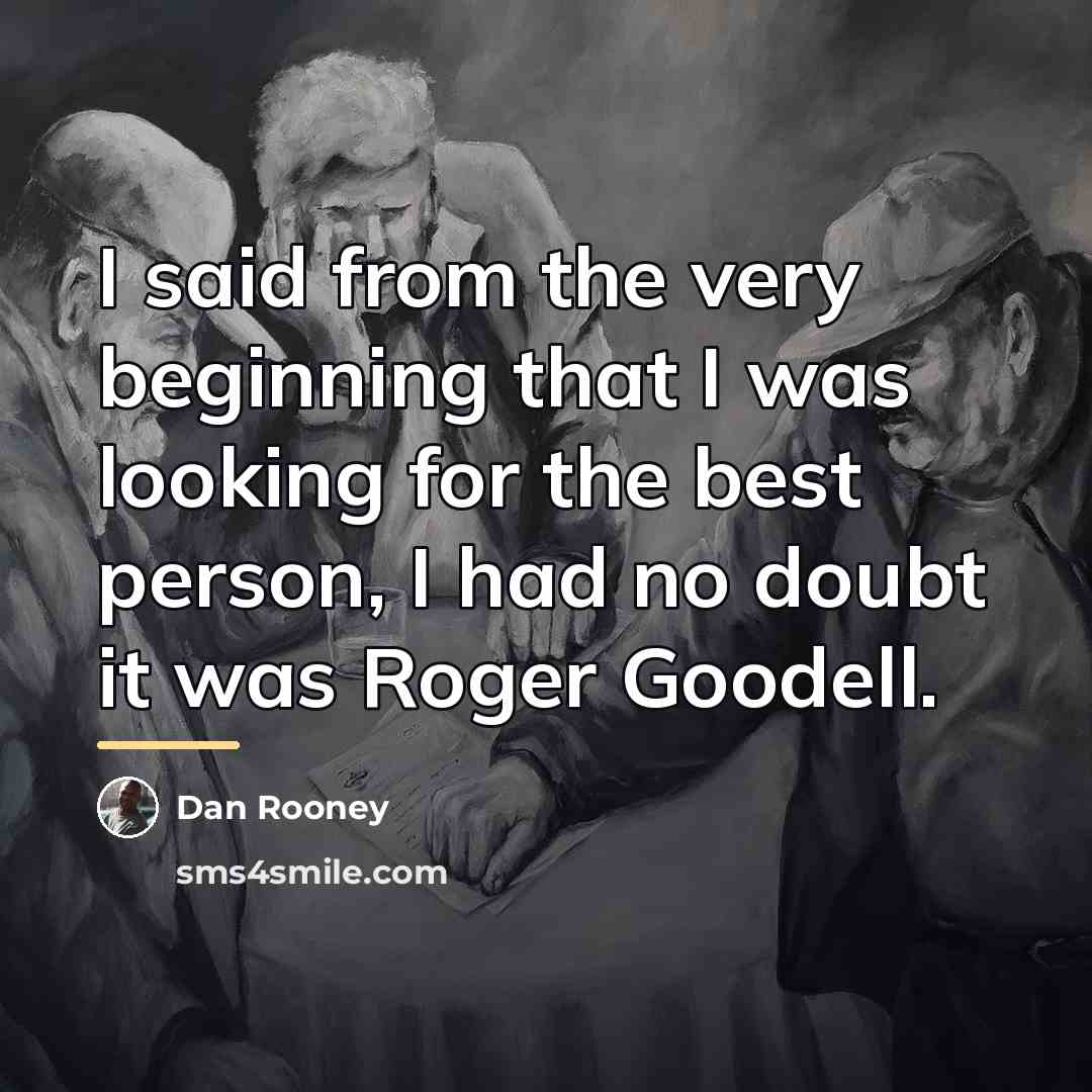 “I said from the very beginning that I was looking…” quote by Dan Rooney