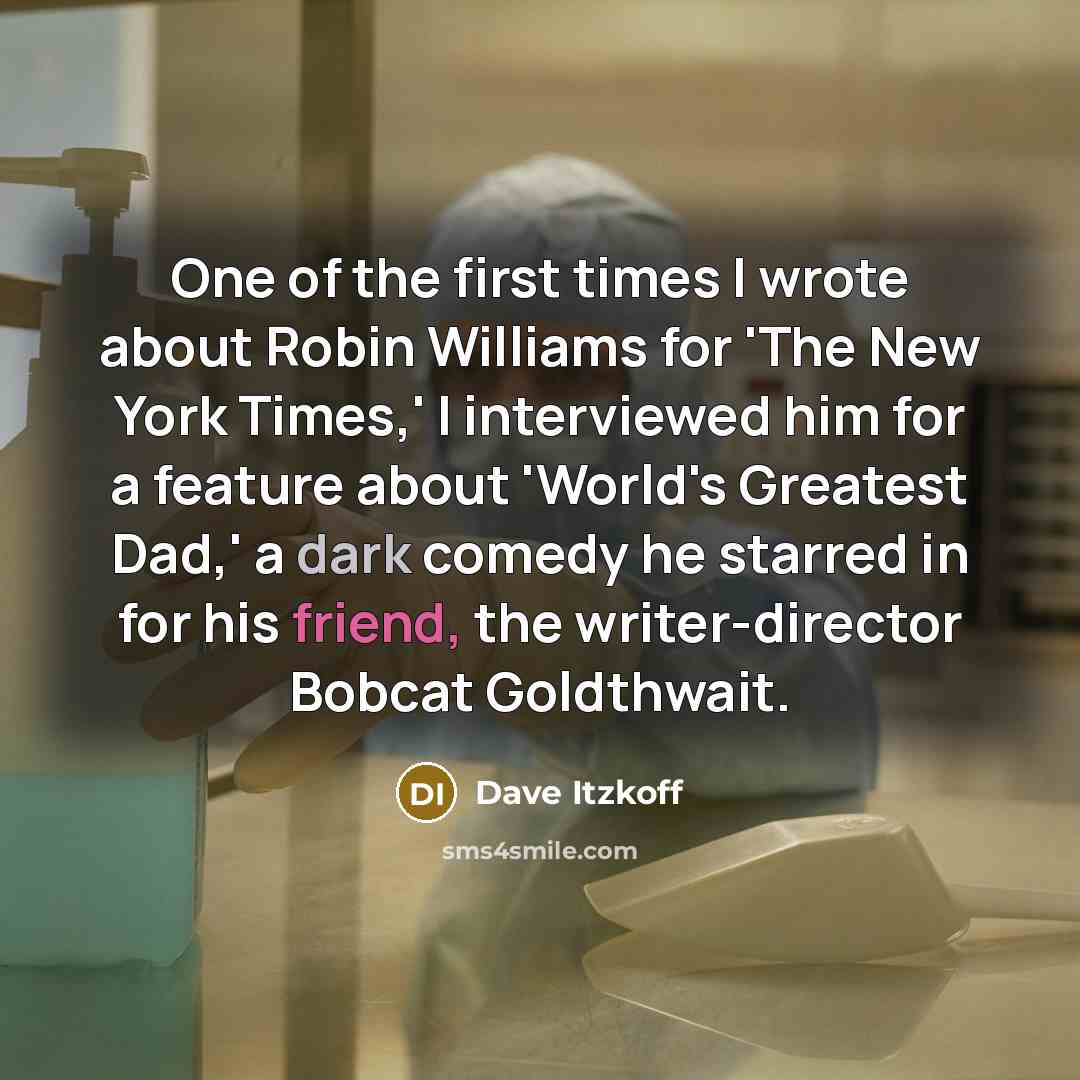 “One of the first times I wrote about Robin Williams…” quote by Dave Itzkoff