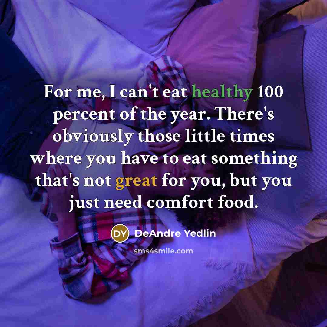 “For me, I can't eat healthy 100 percent of the…” quote by DeAndre Yedlin