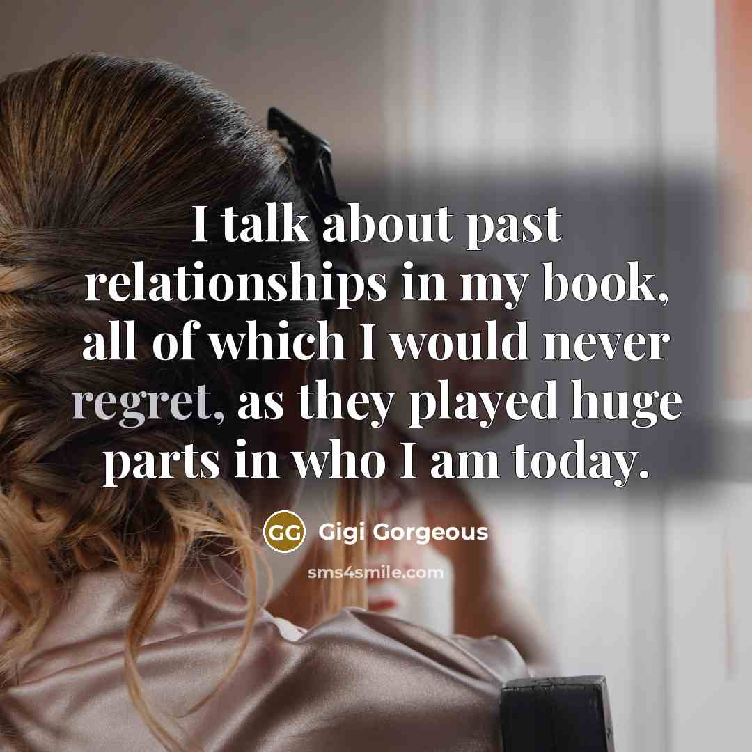 “I talk about past relationships in my book, all of…” quote by Gigi Gorgeous