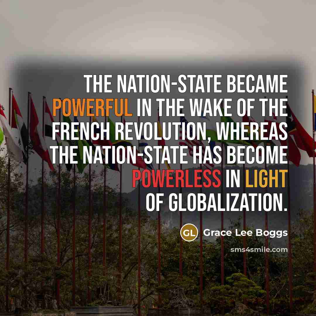 “The nation-state became powerful in the wake of the French…” quote by Grace Lee Boggs