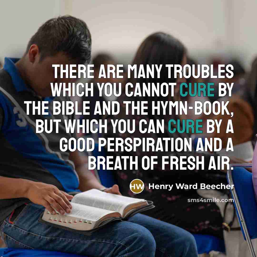 “There are many troubles which you cannot cure by the…” quote by Henry Ward Beecher