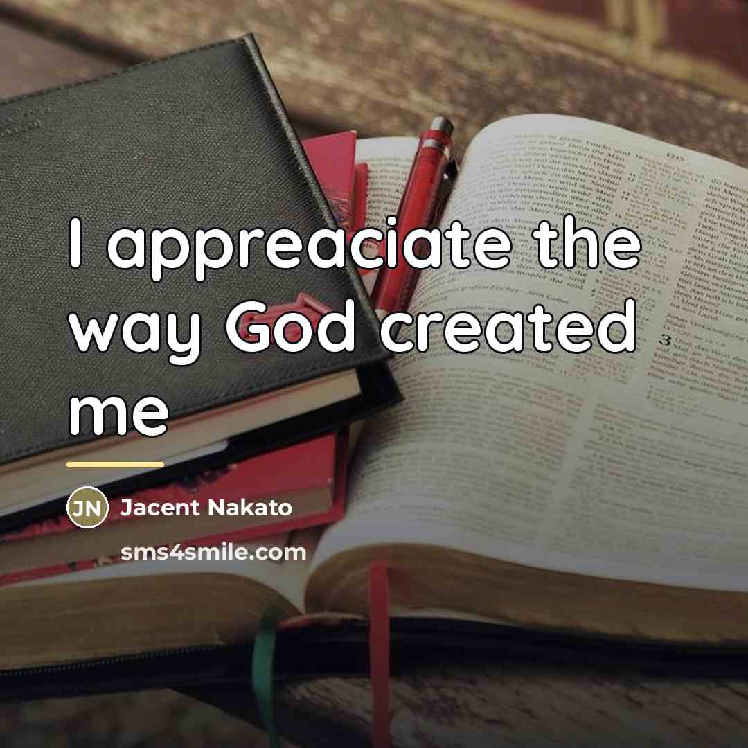 “I appreaciate the way God created me…” quote by Jacent Nakato