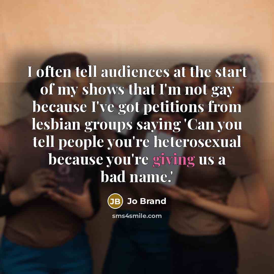 “I often tell audiences at the start of my shows…” quote by Jo Brand