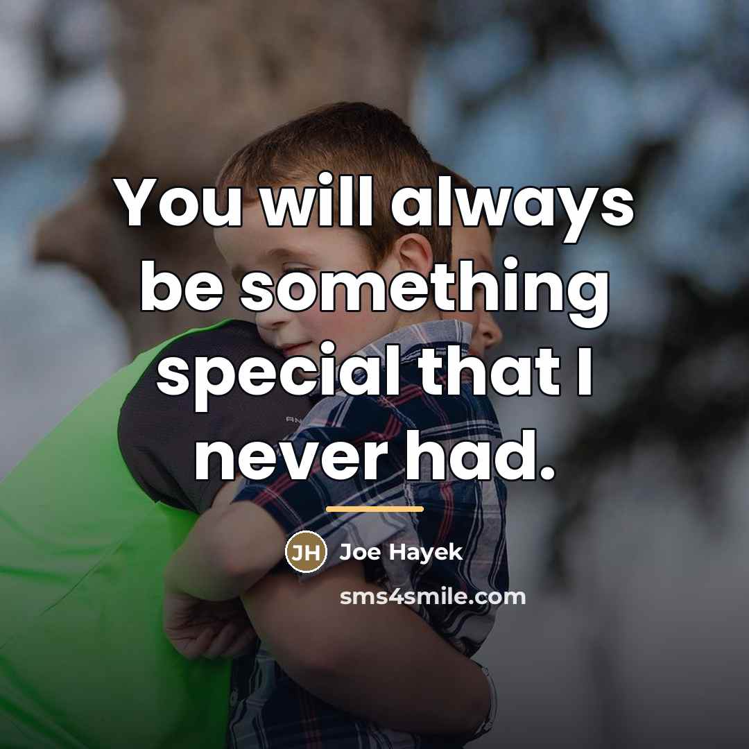 “You will always be something special that I never had.…” quote by Joe Hayek