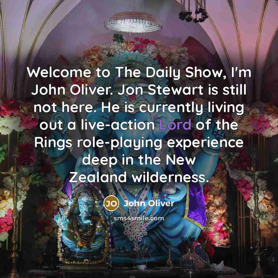 “Welcome to The Daily Show, I'm John Oliver. Jon Stewart…” quote by John Oliver