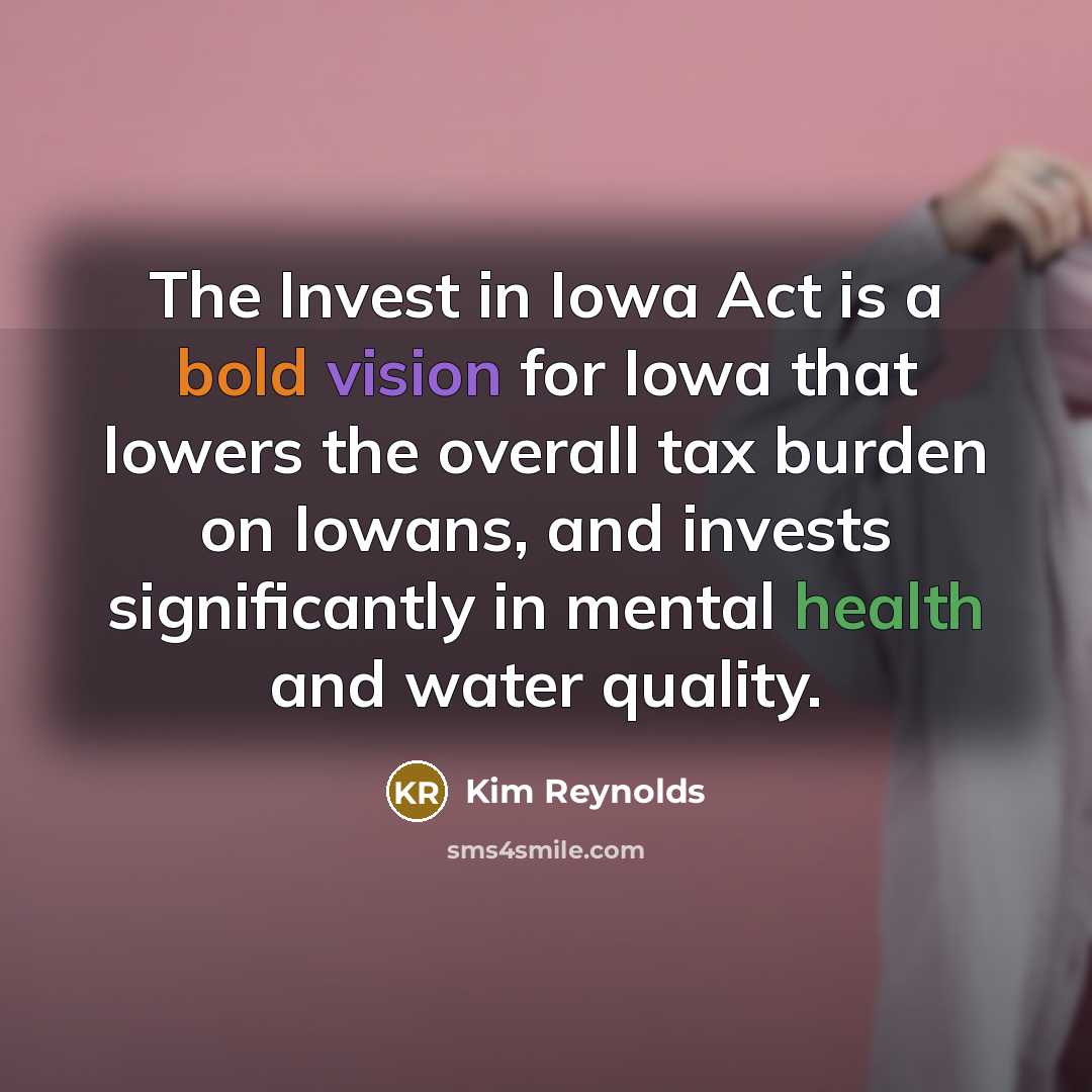 “The Invest in Iowa Act is a bold vision for…” quote by Kim Reynolds