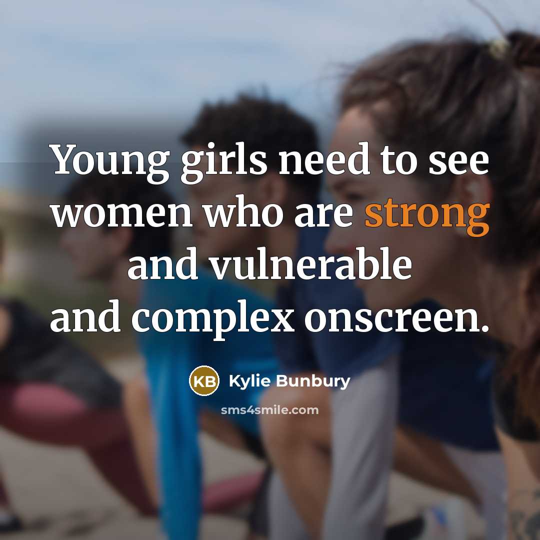 “Young girls need to see women who are strong and…” quote by Kylie Bunbury
