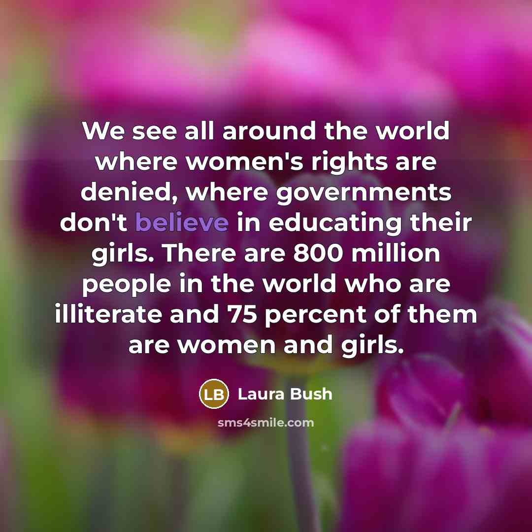 “We see all around the world where women's rights are…” quote by Laura Bush