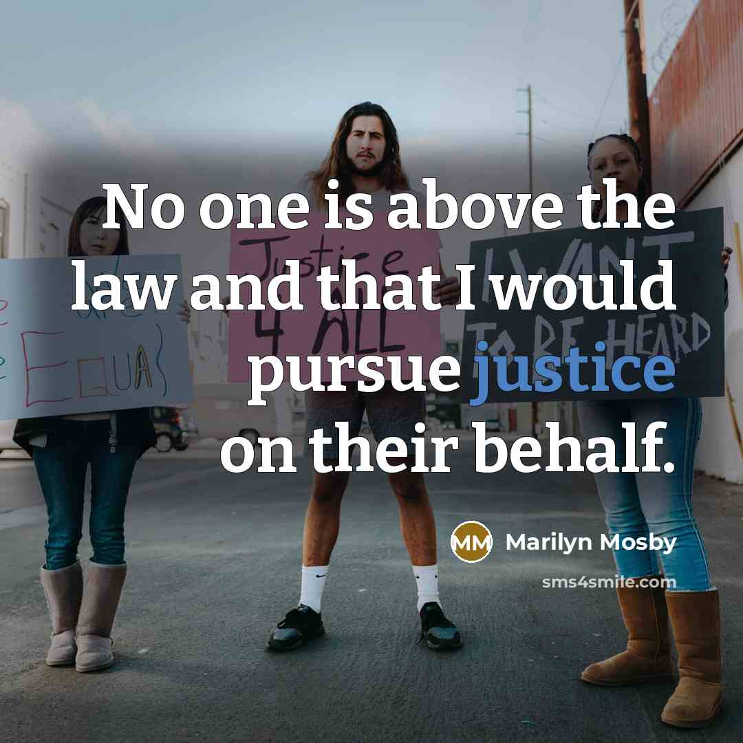 “No one is above the law and that I would…” quote by Marilyn Mosby