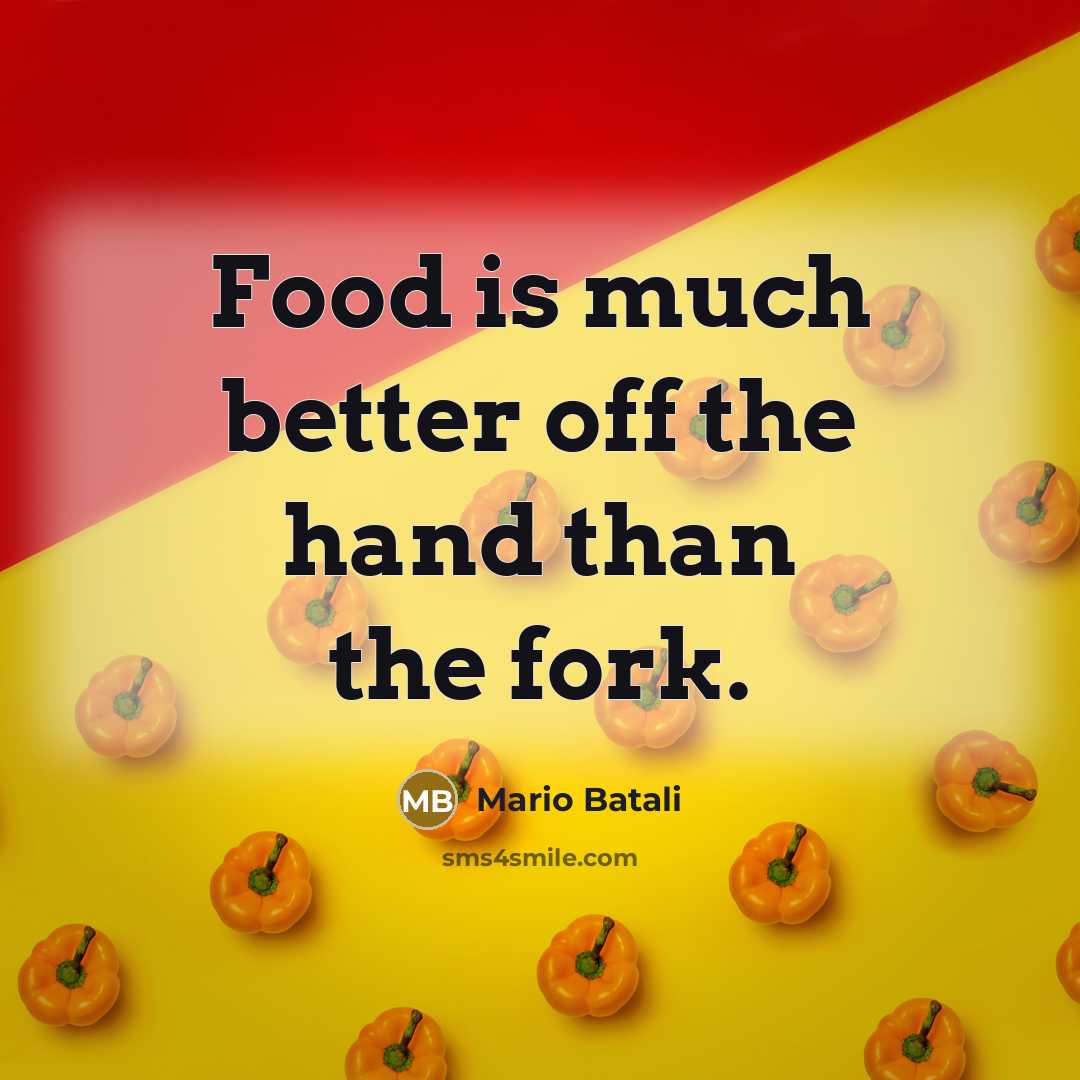 “Food is much better off the hand than the fork.…” quote by Mario Batali