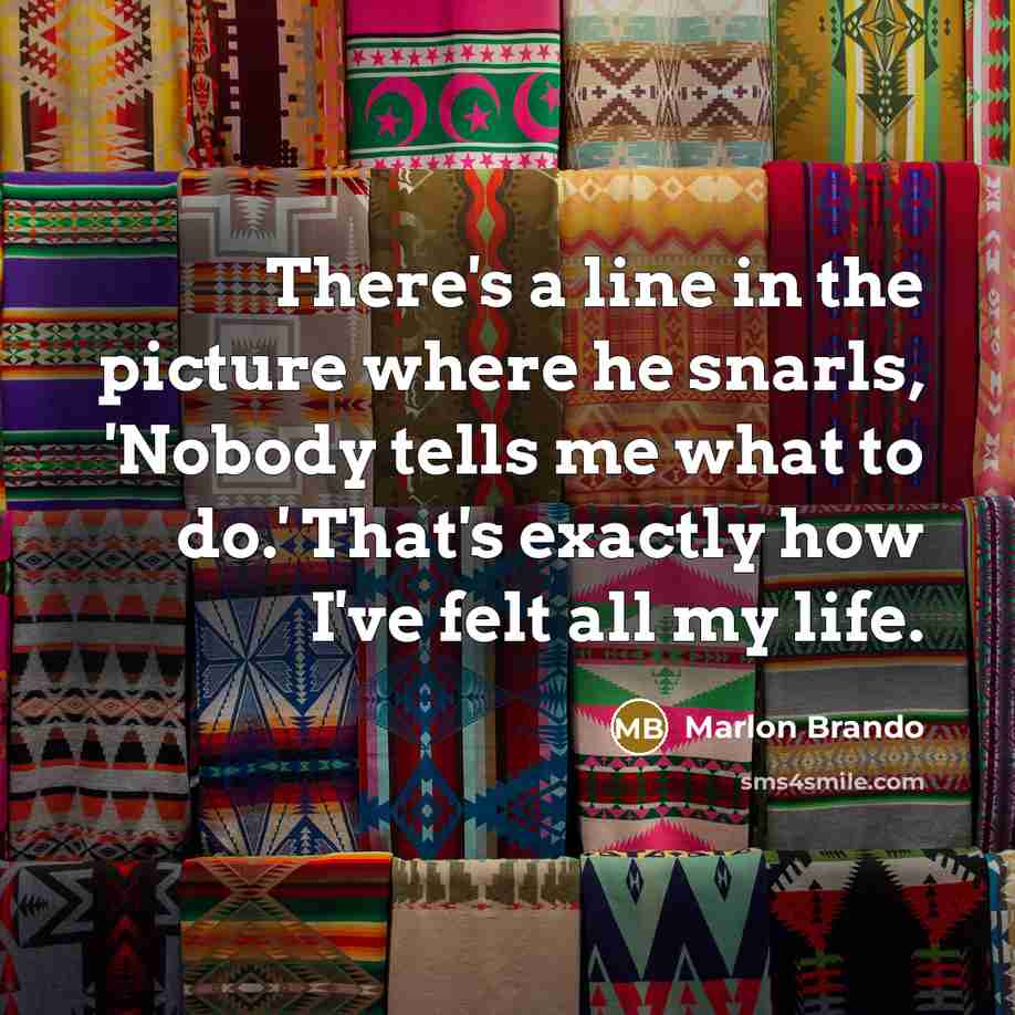 “There's a line in the picture where he snarls, 'Nobody…” quote by Marlon Brando