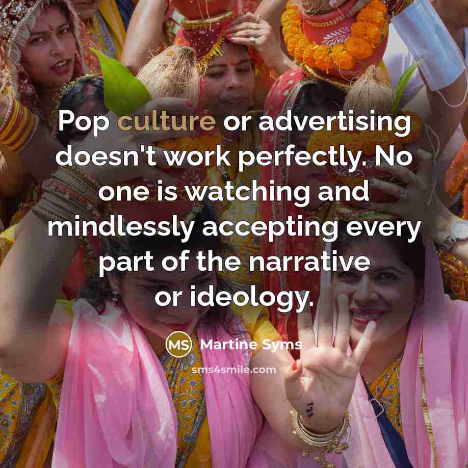“Pop culture or advertising doesn't work perfectly. No one is…” quote by Martine Syms
