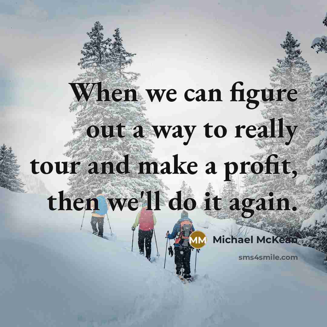 “When we can figure out a way to really tour…” quote by Michael McKean