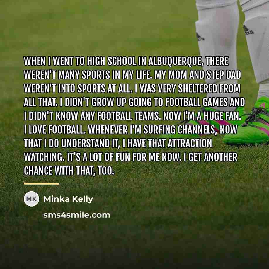 “When I went to high school in Albuquerque, there weren't…” quote by Minka Kelly