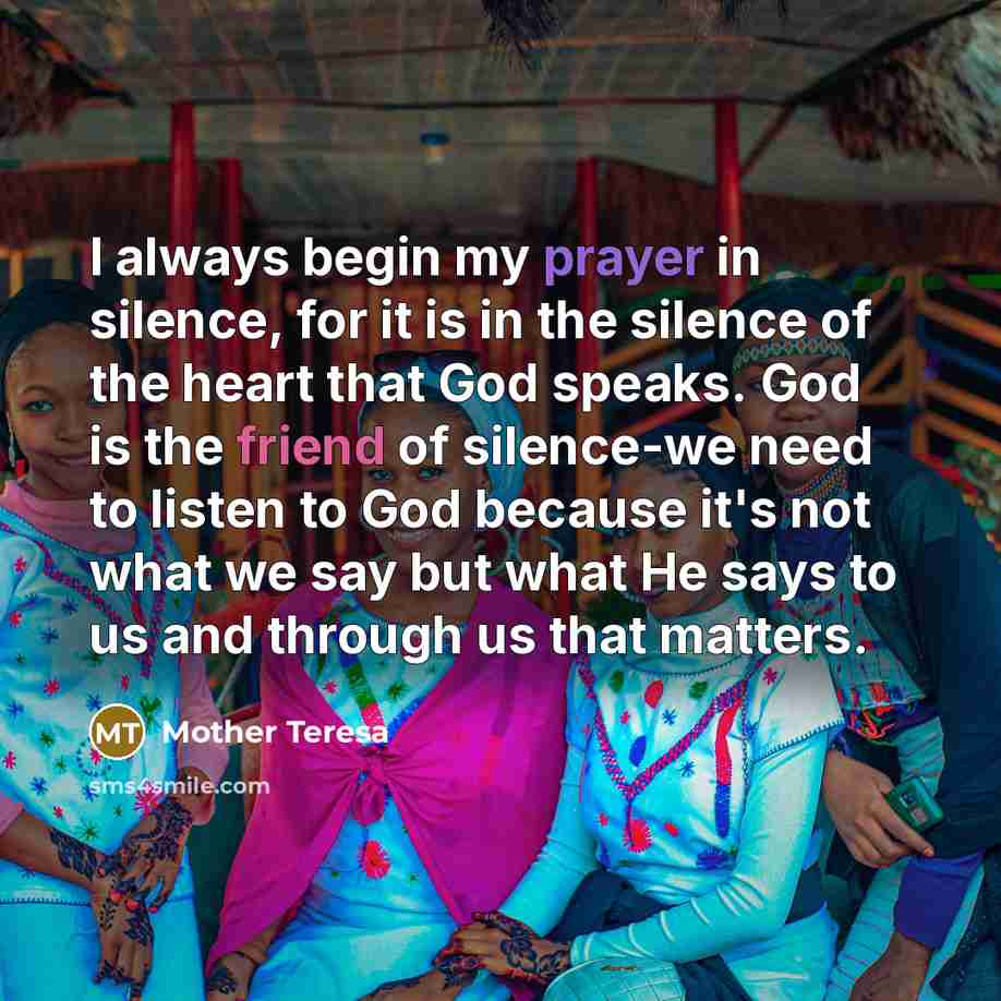 “I always begin my prayer in silence, for it is…” quote by Mother Teresa