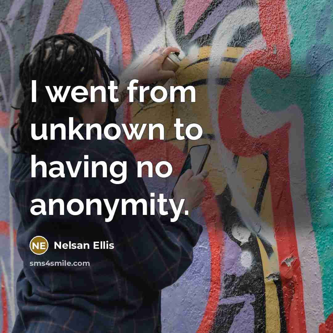 “I went from unknown to having no anonymity.…” quote by Nelsan Ellis
