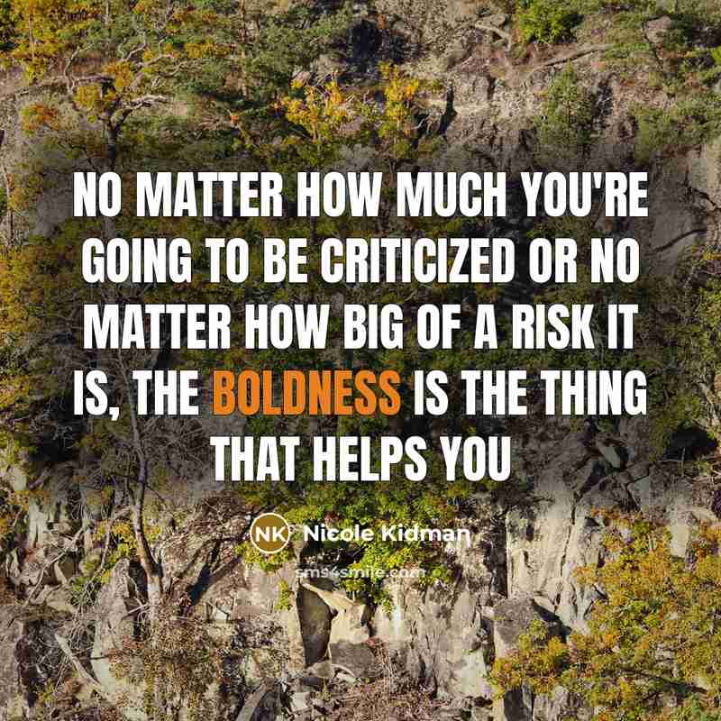 “No matter how much you're going to be criticized or…” quote by Nicole Kidman