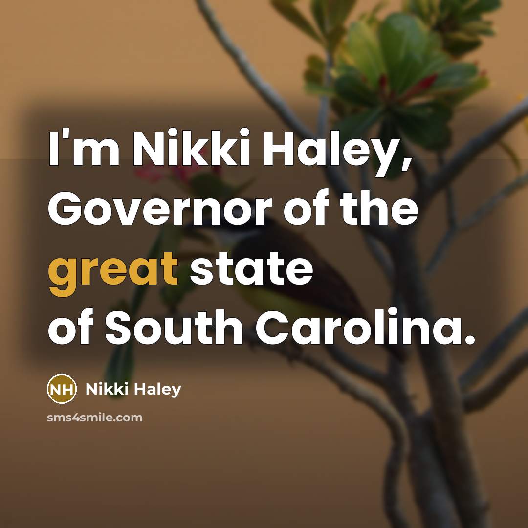 “I'm Nikki Haley, Governor of the great state of South…” quote by Nikki Haley