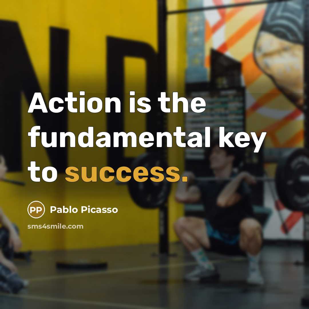 “Action is the fundamental key to success.…” quote by Pablo Picasso