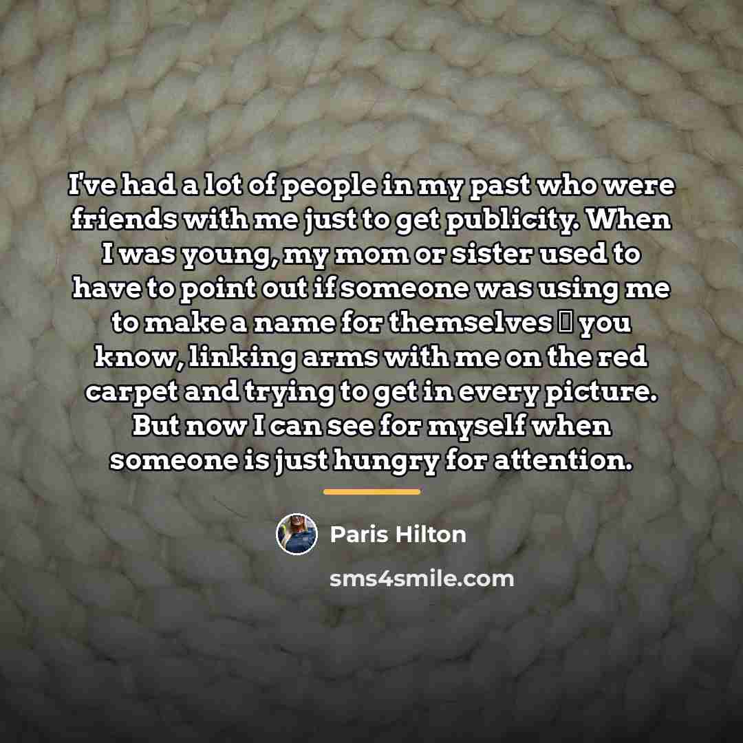 “I've had a lot of people in my past who…” quote by Paris Hilton