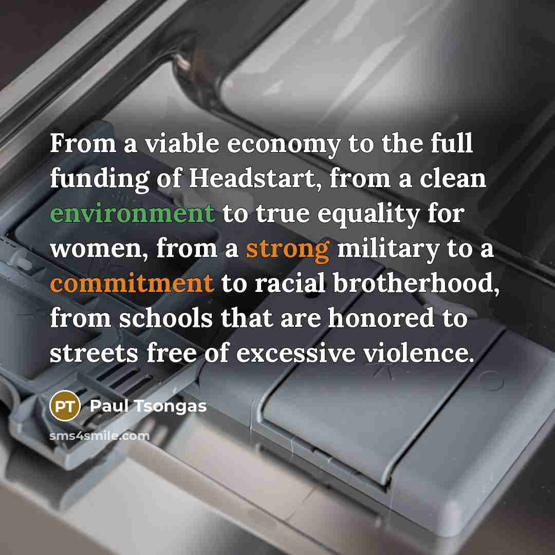 “From a viable economy to the full funding of Headstart,…” quote by Paul Tsongas