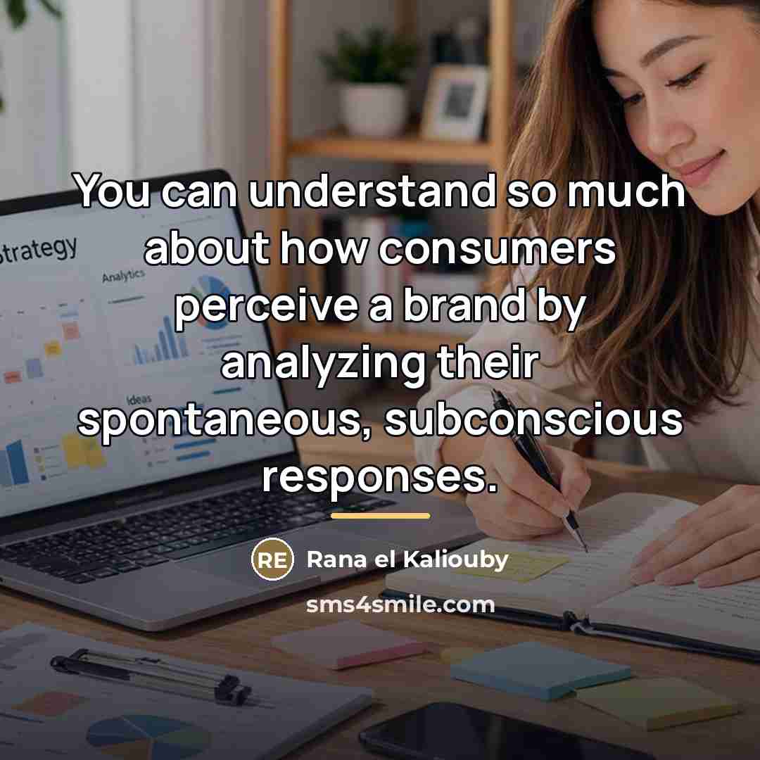 “You can understand so much about how consumers perceive a…” quote by Rana el Kaliouby