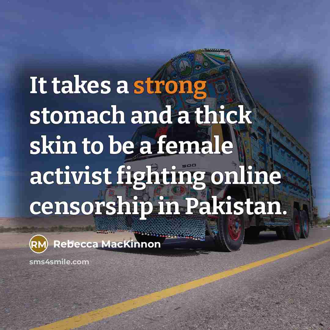 “It takes a strong stomach and a thick skin to…” quote by Rebecca MacKinnon