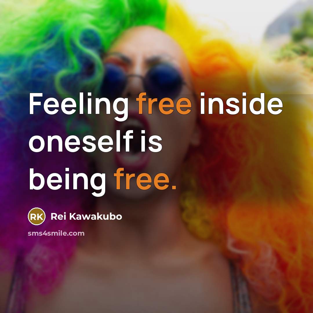 “Feeling free inside oneself is being free.…” quote by Rei Kawakubo