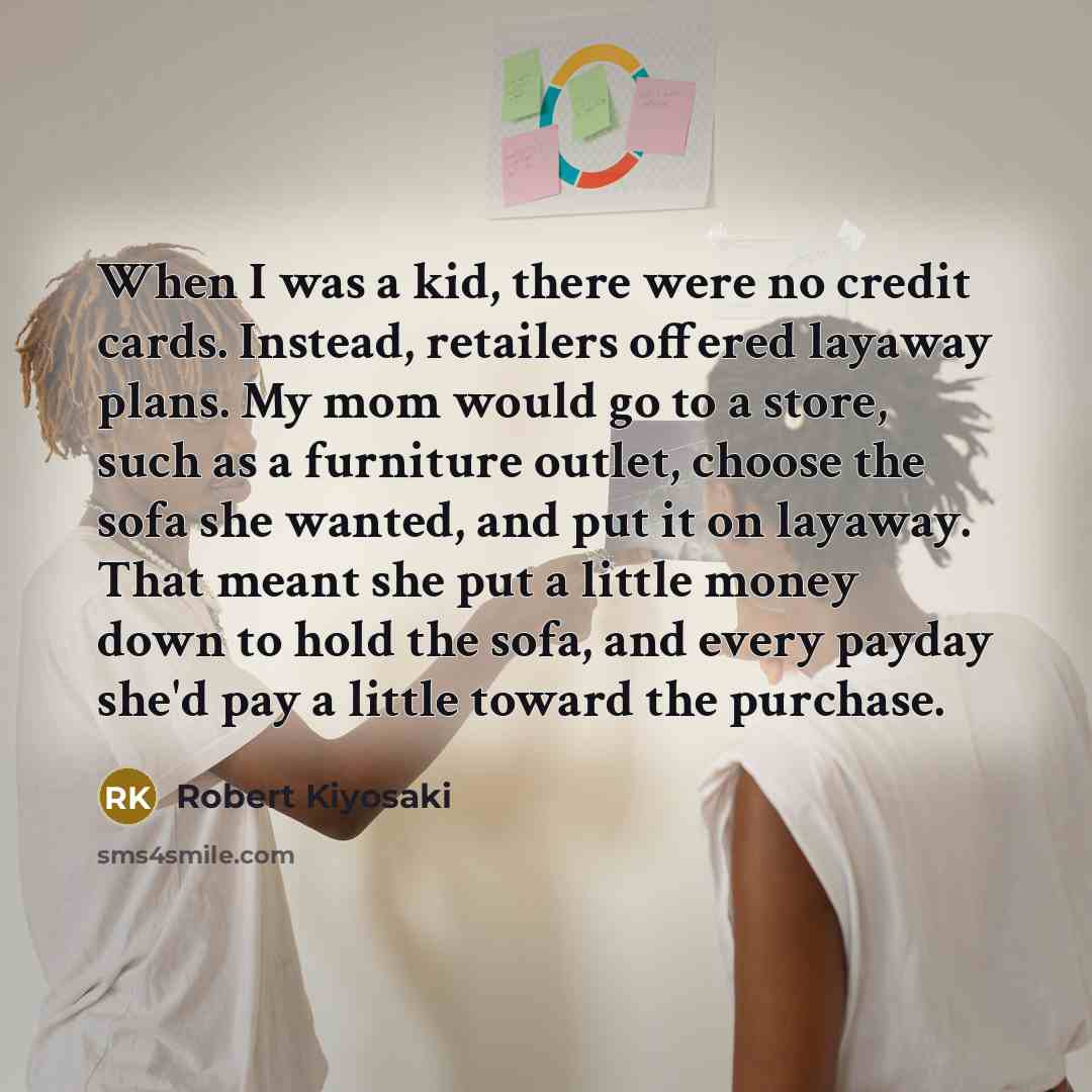 “When I was a kid, there were no credit cards.…” quote by Robert Kiyosaki